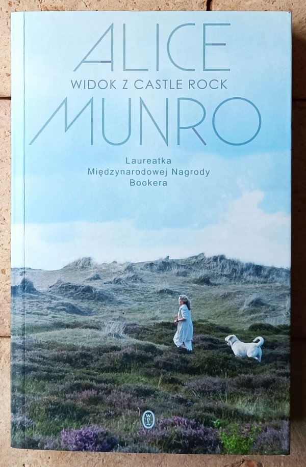 Alice Munro • Widok z Castle Rock | Nobel 2013 - okładka