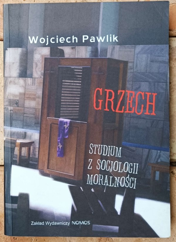 Wojciech Pawlik • Grzech. Studium z socjologii moralności