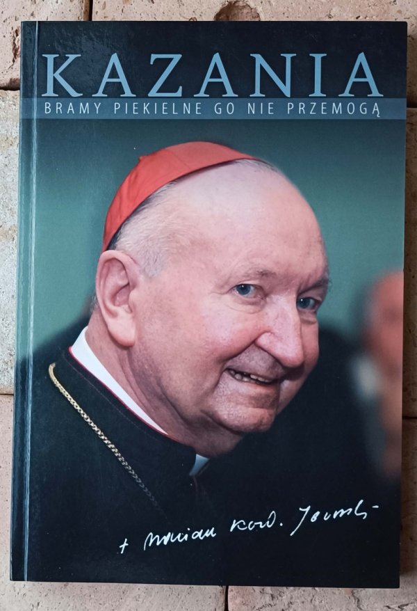 Ks. Kard. Marian Jaworski  Bramy piekielne go nie przemogą. Kazania - okładka