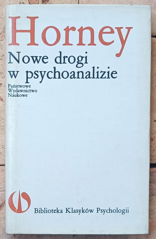 Karen Horney • Nowe drogi w psychoanalizie