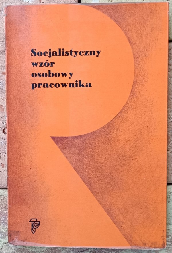 Mieczysław Michalik • Socjalistyczny wzór osobowy pracownika