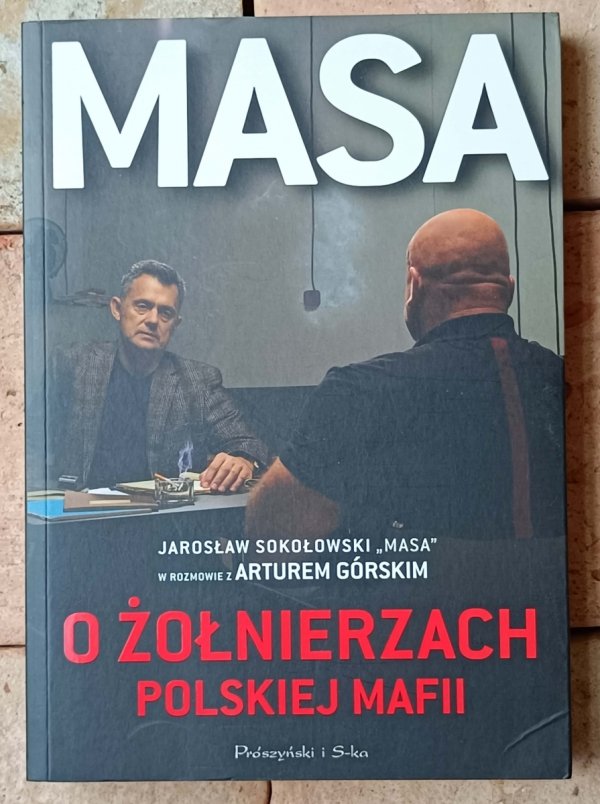 Artur Górski, Jarosław Sokołowski • Masa o żołnierzach polskiej mafii  - okładka