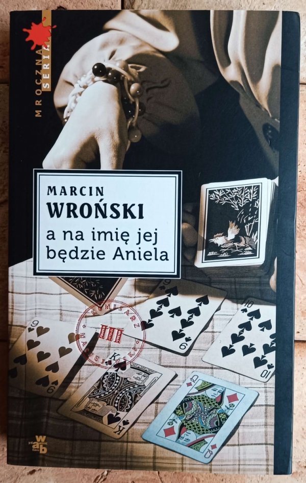 Marcin Wroński A na imię jej będzie Aniela - okładka