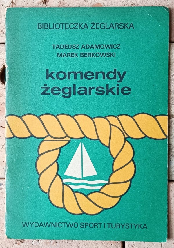 Tadeusz Adamowicz • Komendy żeglarskie - okładka