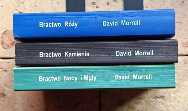 David Morrell x3 Bractwo Róży - Bractwo Kamienia - Bractwo Nocy i Mgły - okładka