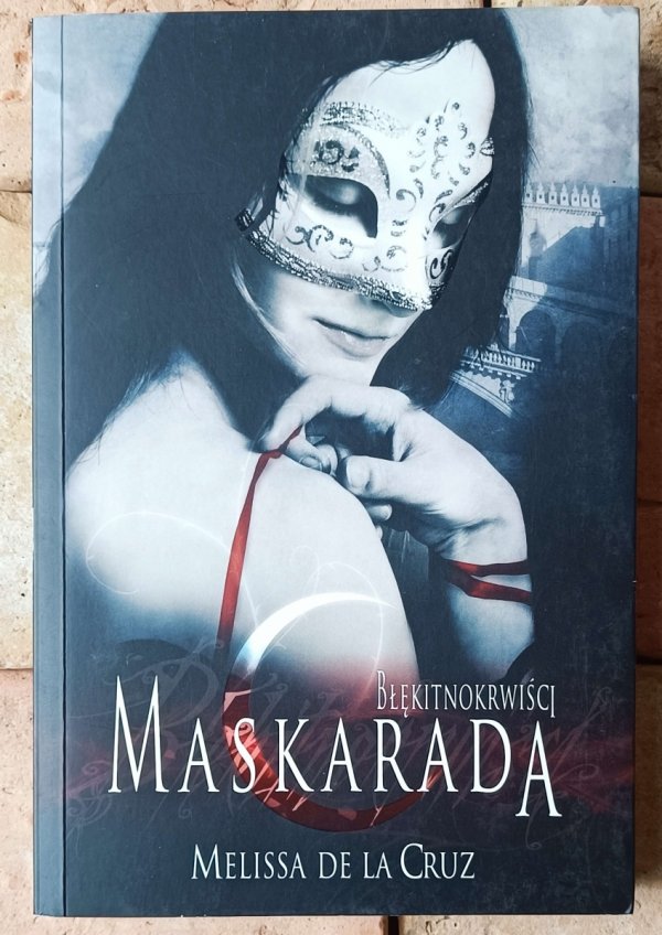 Melissa de la Cruz  Cykl Błękitnokrwiści Maskarada - okładka