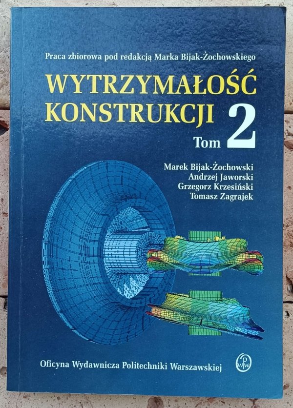 Marek Bijak-Żochowski • Wytrzymałość konstrukcji | Tom 2 - okładka