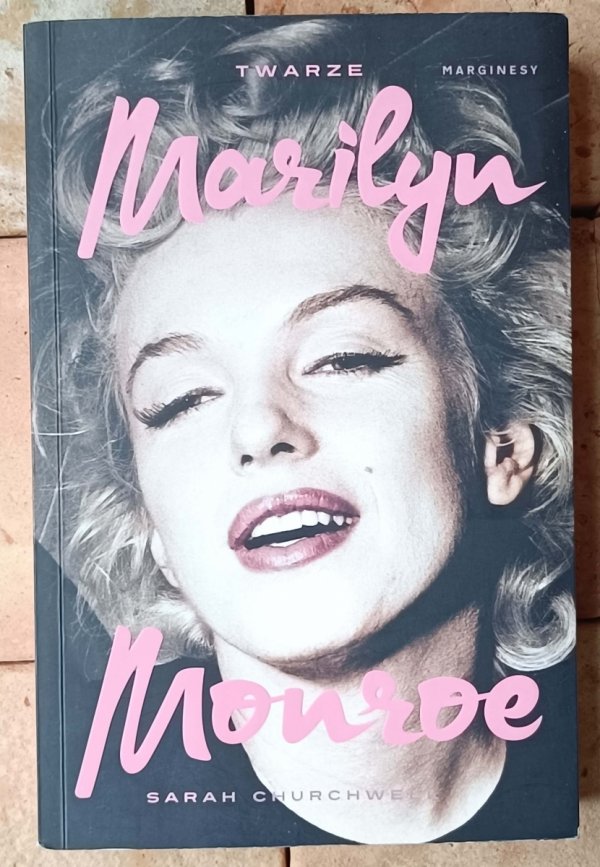 Sarah Churchwell • Twarze Marilyn Monroe - okładka