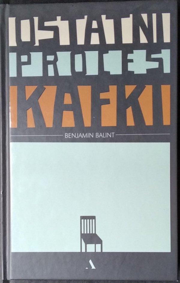 Benjamin Balint • Ostatni proces Kafki