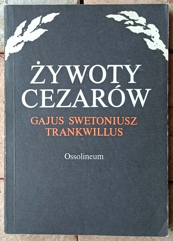 Gajus Swetoniusz Trankwillus • Żywoty cezarów - okładka