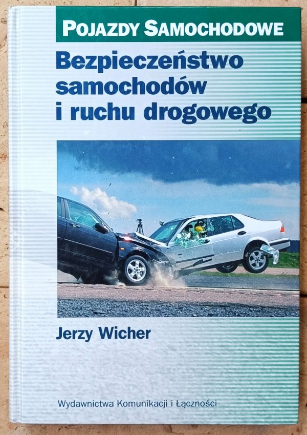 Jerzy Wicher • Bezpieczeństwo samochodów i ruchu drogowego