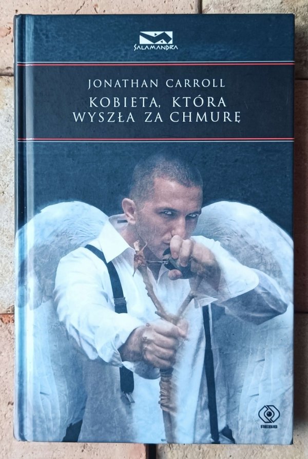 Jonathan Carroll  Kobieta, która wyszła za chmurę  - okładka