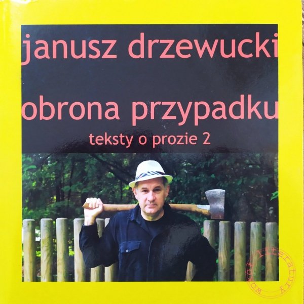 Janusz Drzewucki Obrona przypadku. Teksty o prozie 2