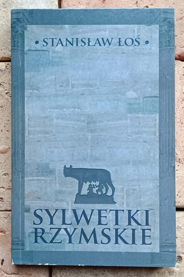 Stanisław Łoś - Sylwetki rzymskie