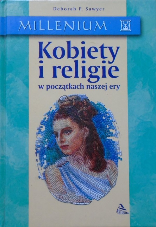 Deborah F. Sawyer • Kobiety i religie w początkach naszej ery