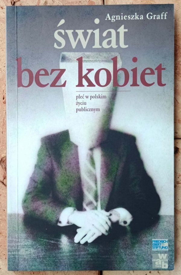 Agnieszka Graff • Świat bez kobiet