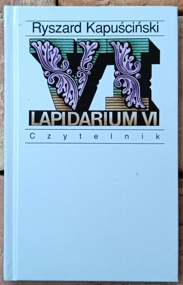 Ryszard Kapuściński • Lapidarium VI