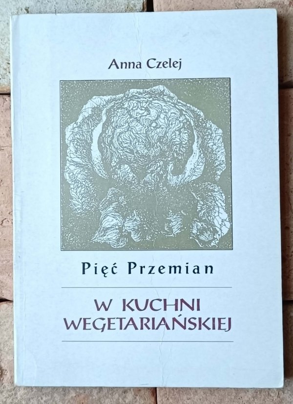 Anna Czelej  • Pięć przemian w kuchni wegetariańskiej - okładka