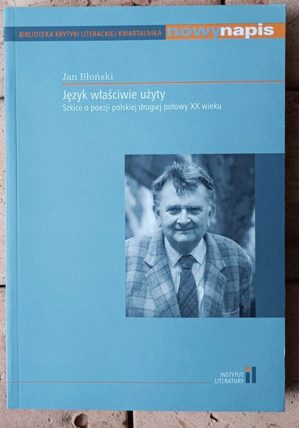 Jan Błoński Język właściwie użyty. Szkice o poezji polskiej drugiej połowy XX wieku - okładka