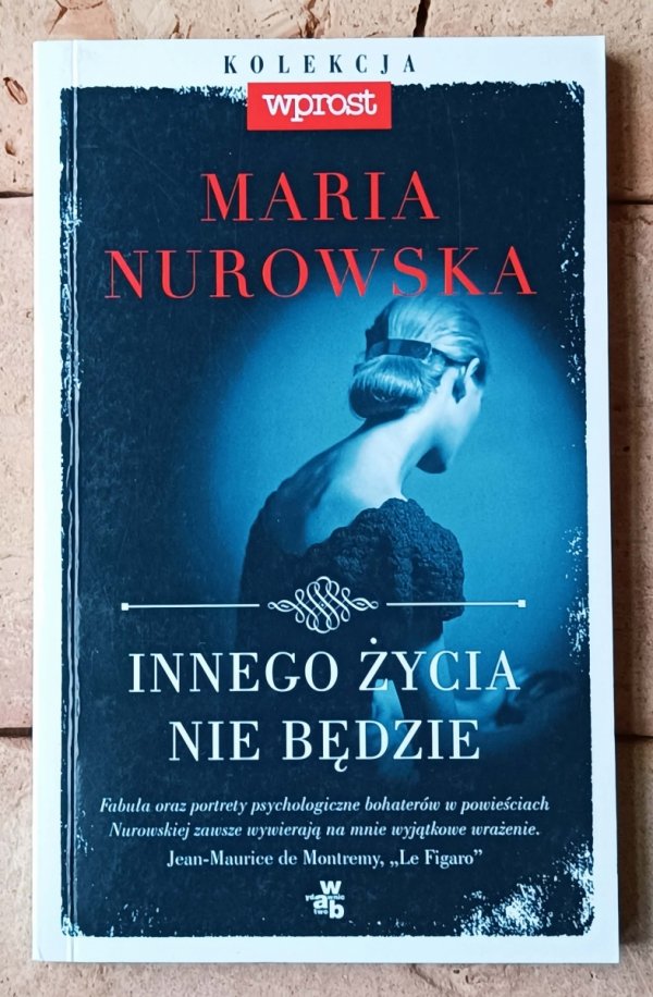 Maria Nurowska • Innego życia nie będzie - okładka