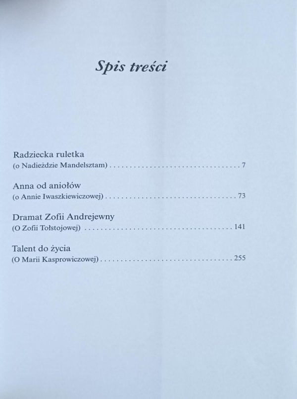 Radosław Romaniuk  One. Nadieżda Mandelsztam, Anna Iwaszkiewiczowa, Zofia Tołstojowa, Maria Kasprowiczowa