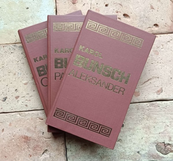 Karol Bunsch • Trylogia antyczna - Olimpias - Parmenion - Aleksander - okładka