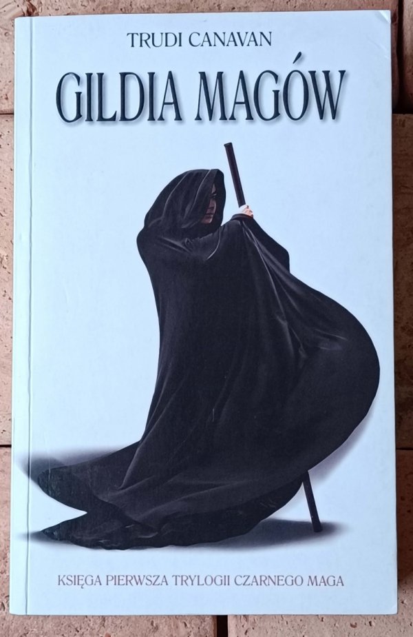 Trudi Canavan • Gildia magów [Trylogia Czarnego Maga]