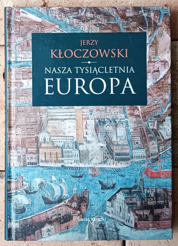 Jerzy Kłoczowski • Nasza tysiącletnia Europa - okładka