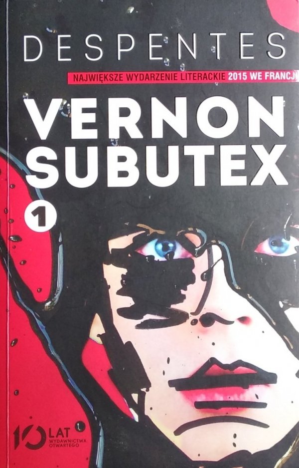Virginie Despentes • Vernon Subutex. Tom 1