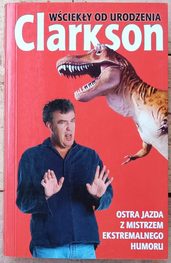 Jeremy Clarkson • Wściekły od urodzenia 