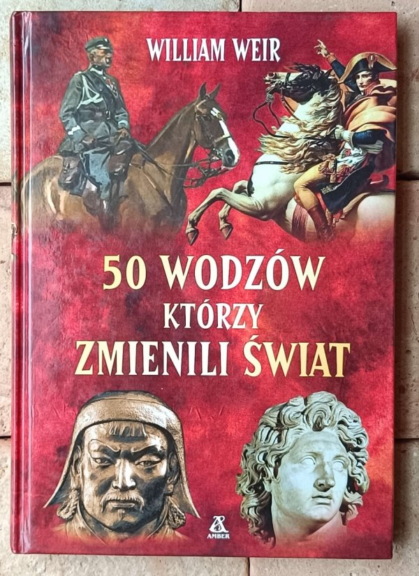 William Weir 50 wodzów którzy zmienili świat - okładka