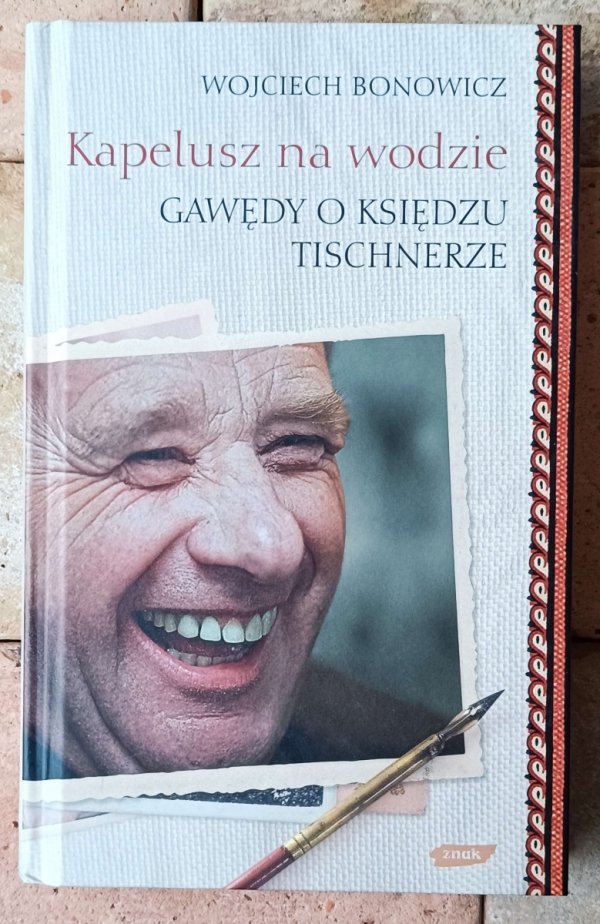 Józef Tischner Wojciech Bonowicz - Gawędy o księdzu Tischnerze- okładka
