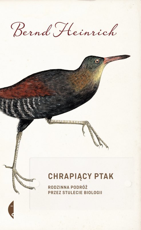 Chrapiący ptak rodzinna podróż przez stulecie biologii