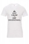 Koszulka biała - znakowanie - KEEP CALM AND EAT DROŻDŻÓWKA