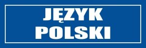 Znak informacyjny - Język Polski