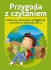 Przygoda z czytaniem. Ćwiczenia rozwijające umiejętność rozumienia czytanego tekstu 