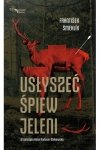 Usłyszeć śpiew jeleni