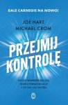 Przejmij kontrolę Poczuj wewnętrzną siłę, zbuduj trwałe relacje i żyj tak, jak chcesz