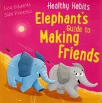 Healthy Habits: Elephant's Guide to Making Friends