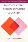 Equity-Centered Trauma-Informed Education