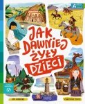 Jak dawniej żyły dzieci Akademia mądrego dziecka Chcę wiedzieć