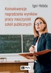 Konsekwencje nagradzania wyników pracy nauczycieli szkół publicznych