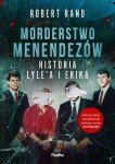 Morderstwo Menendezów Historia Lyle’a i Erika