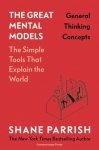 The Great Mental Models: General Thinking Concepts