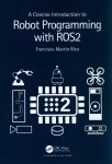 A Concise Introduction to Robot Programming with ROS2