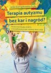 Terapia autyzmu bez kar i nagród?