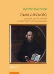 Znaki obecności Z dziejów zakonu pijarów w Rzeczypospolitej XVII-XIX wieku