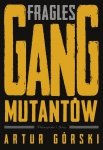 Fragles Gang Mutantów