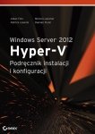 Windows Server 2012 Hyper-V Podręcznik instalacji i konfiguracji