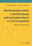 Konwergencja realna i synchronizacja cykli koniunkturalnych w Unii Europejskiej